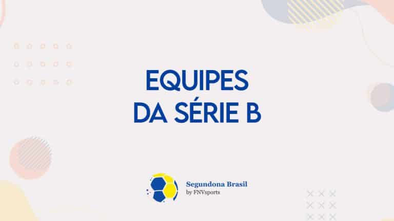 Todas as equipes da S&eacute;rie B do Brasileir&atilde;o de 2024
